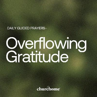 Overflowing Gratitude Overflowing Gratitude
