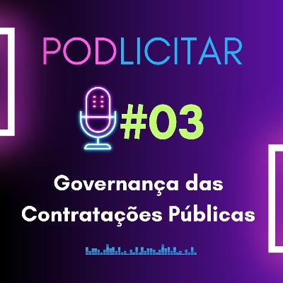 #03 - Governança das Contratações Públicas - Podlicitar