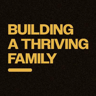 What Does It Take to Build a Family that Thrives?