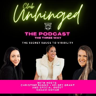 80. The Three Way: The Secret Sauce to Visibility w/ Vasavi Kumar