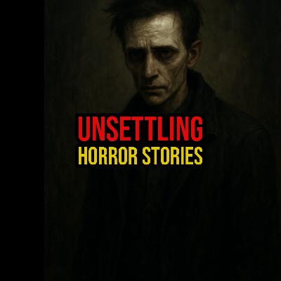 S6 Ep294: Episode 294: Unsettling Horror Stories