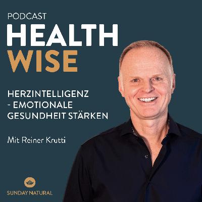 #181 Herzintelligenz - Emotionale Gesundheit stärken. Mit Reiner Krutti #181 Herzintelligenz - Emotionale Gesundheit stärken. Mit Reiner Krutti