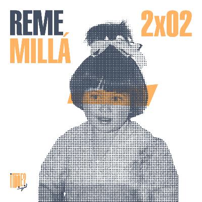 2x02 Reme Millá, la carassa ballaora