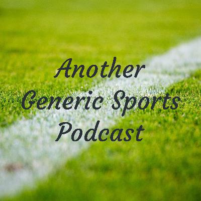 Another Generic Sports Podcast: Quick Hits-11.03.2020