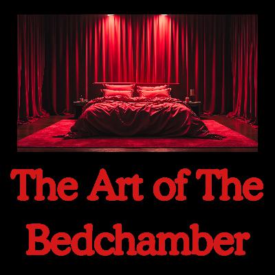 The Art of The Bedchamber