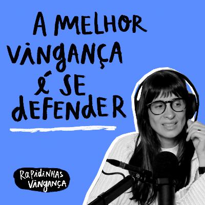 Rapidinhas #172 Vingança Rapidinhas #172 Vingança