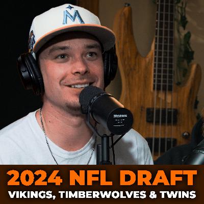 NFL DRAFT | Vikings, Timberwolves & Twins | S2E7