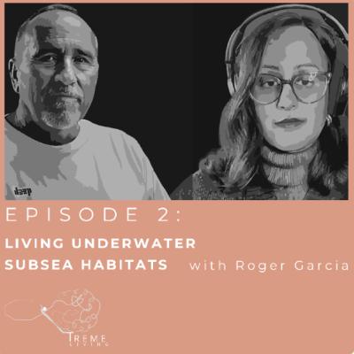 Living Underwater: Subsea Habitats with Former Aquanaut Roger Garcia
From Aquarius Reef Base to DEEP