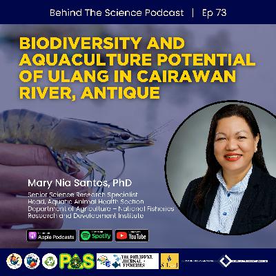 Ep73 - Biodiversity and aquaculture potential of ulang in Cairawan River, Antique