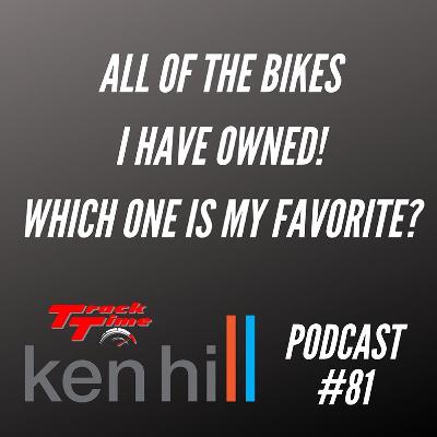 Podcast #81 - All the bikes I have owned and raced! Which is my favorite?