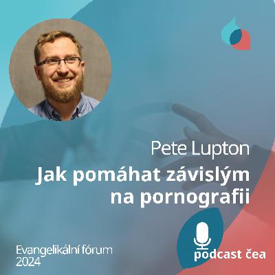 Pete Lupton: Jak pomáhat závislým na pornografii