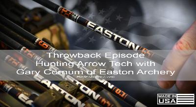 237 - Hunting Arrow Tech, Kinetic Energy, Hunting vs Basic Arrows, and so Much More with Gary Cornum of Easton Archery 237 - Hunting Arrow Tech, Kinetic Energy, Hunting vs Basic Arrows, and so Much More with Gary Cornum of Easton Archery