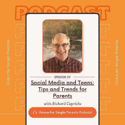 Ep 69 | Social Media & Teens: Tips and Trends for Parents | Richard Capriola