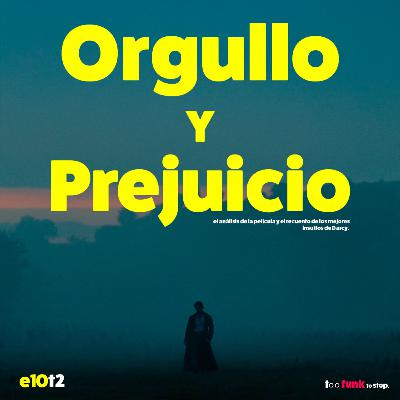 Orgullo y Prejuicio, el análisis de la película y el recuento de los mejores insultos de Darcy.
