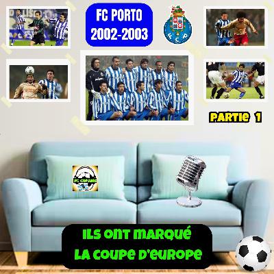 Ils ont marqué la Coupe d'Europe - FC Porto🇵🇹 2002-2003 1ère partie