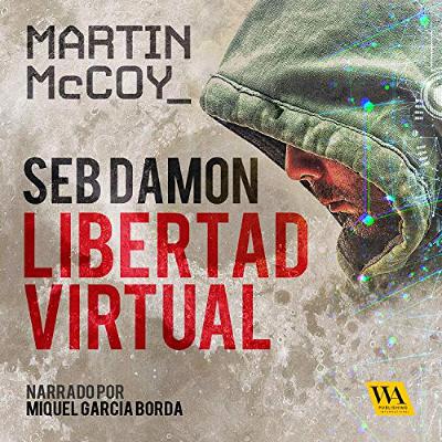 Seb Damon, Libertad Virtual (Audiolibro) | Prueba Gratis