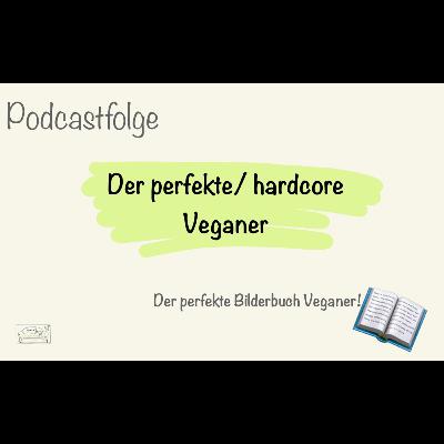 Der perfekte Veganer