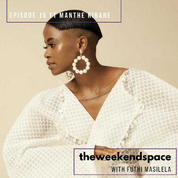 Episode 15 ft. Manthe Ribane Episode 15 ft. Manthe Ribane