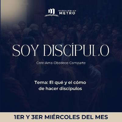 El qué y el cómo de hacer discípulos