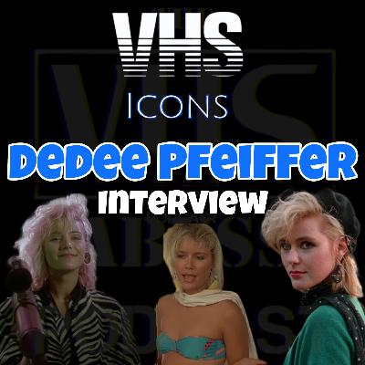 * VHS ICONS INTERVIEW with DEDEE PFEIFFER * * VHS ICONS INTERVIEW with DEDEE PFEIFFER *