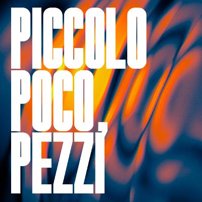 Piccolo, poco e pezzi Piccolo, poco e pezzi