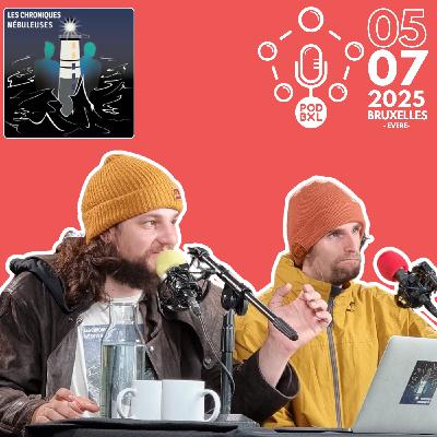 REPLAY : Les Chroniques Nébuleuses à PodBXL 2025