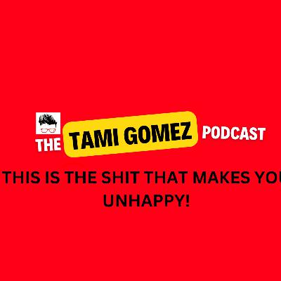 THIS IS THE SHIT THAT MAKES YOU UNHAPPY!