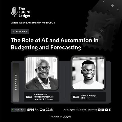 (Episode 2) - The Role of AI and Automation in Budgeting and Forecasting - Abiodun Akala