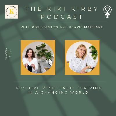 Positive Resilience: Thriving in a Changing World with  Kerrie Maitland