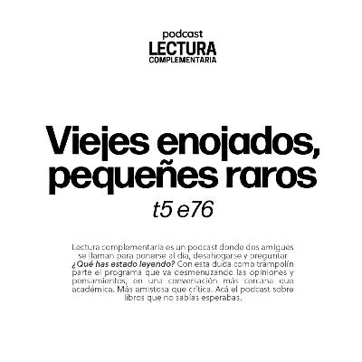 E76: Viejes enojados, pequeñes raros E76: Viejes enojados, pequeñes raros