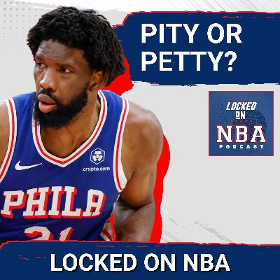 The 76ers' Joel Embiid Dilemma, Josh Giddey is Good & "Pity or Petty"