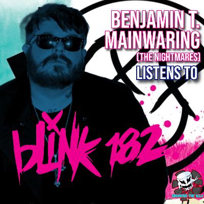 #12 - Benjamin T. Mainwaring (THE NIGHTMARES) listens to Blink-182's "Blink-182" #12 - Benjamin T. Mainwaring (THE NIGHTMARES) listens to Blink-182's "Blink-182"