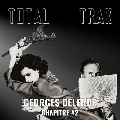 Georges Delerue – Chapitre #2 Georges Delerue – Chapitre #2