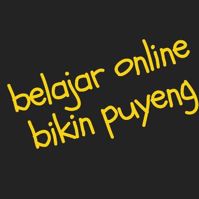Eps #5Belajar online                                         murid pusing guru juga sama