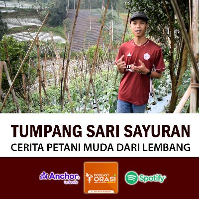Ep. #26 - Tumpang Sari Sayuran : Cerita petani muda dari lembang (Part 2)