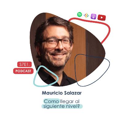 Mauricio Salazar - Como llegar al siguiente nivel? Mauricio Salazar - Como llegar al siguiente nivel?