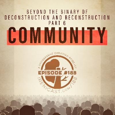 Beyond the Binary of Deconstruction and Reconstruction Part Six - Community - 188