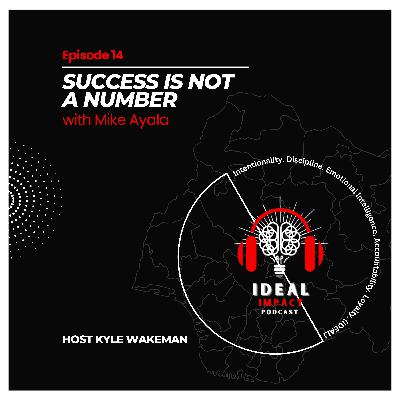 Episode 14 - Success is not a number, with Mike Ayala