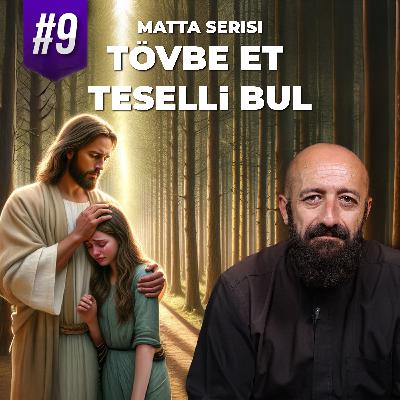 İsa Mesih Ne Öğretti? Günah, Tövbe ve Teselli