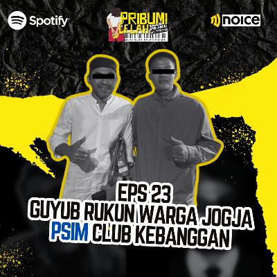 EPS 23| GUYUB RUKUN WARGA JOGJA, PSIM CLUB KEBANGGAAN EPS 23| GUYUB RUKUN WARGA JOGJA, PSIM CLUB KEBANGGAAN