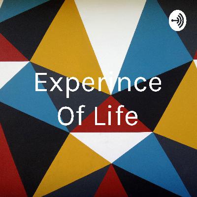 Experience of life