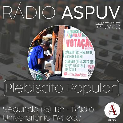Rádio ASPUV #13/25 | Plebiscito Popular Rádio ASPUV #13/25 | Plebiscito Popular