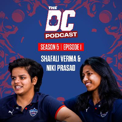 The DC Podcast S 05 E 01 ft. Shafali Verma & Niki Prasad The DC Podcast S 05 E 01 ft. Shafali Verma & Niki Prasad