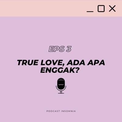 Eps 3. Cinta Sejati, Ada Apa Enggak?