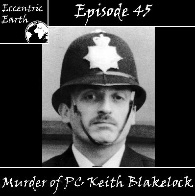 Episode 45 – Murder of PC Keith Blakelock