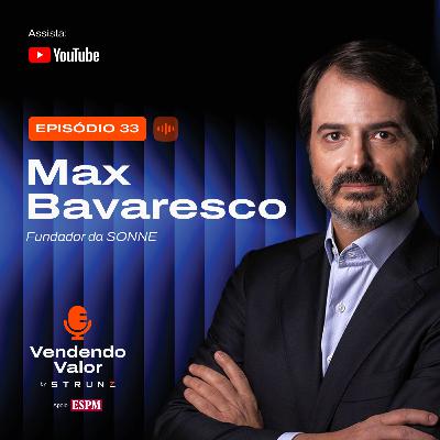 #33: Max Bavaresco, fundador da SONNE #33: Max Bavaresco, fundador da SONNE