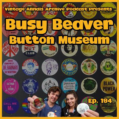 Ep. 184: Busy Beaver Button Museum w/ Christen Carter