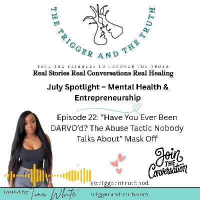 "Have You Ever Been DARVO’d? The Abuse Tactic Nobody Talks About" Mask Off