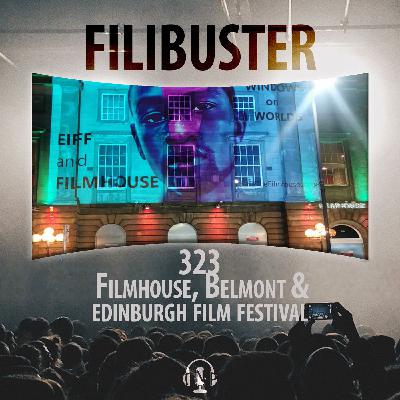 323 - Filmhouse, Belmont & Edinburgh Film Festival