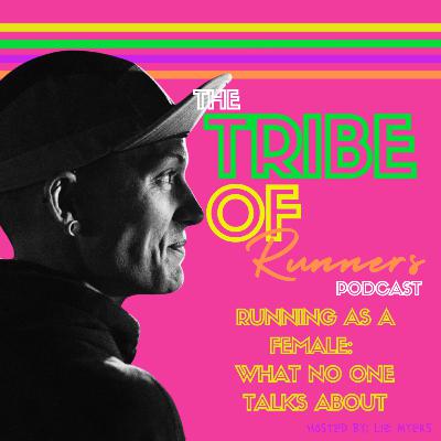 064: Running as a Female: What No One Talks About